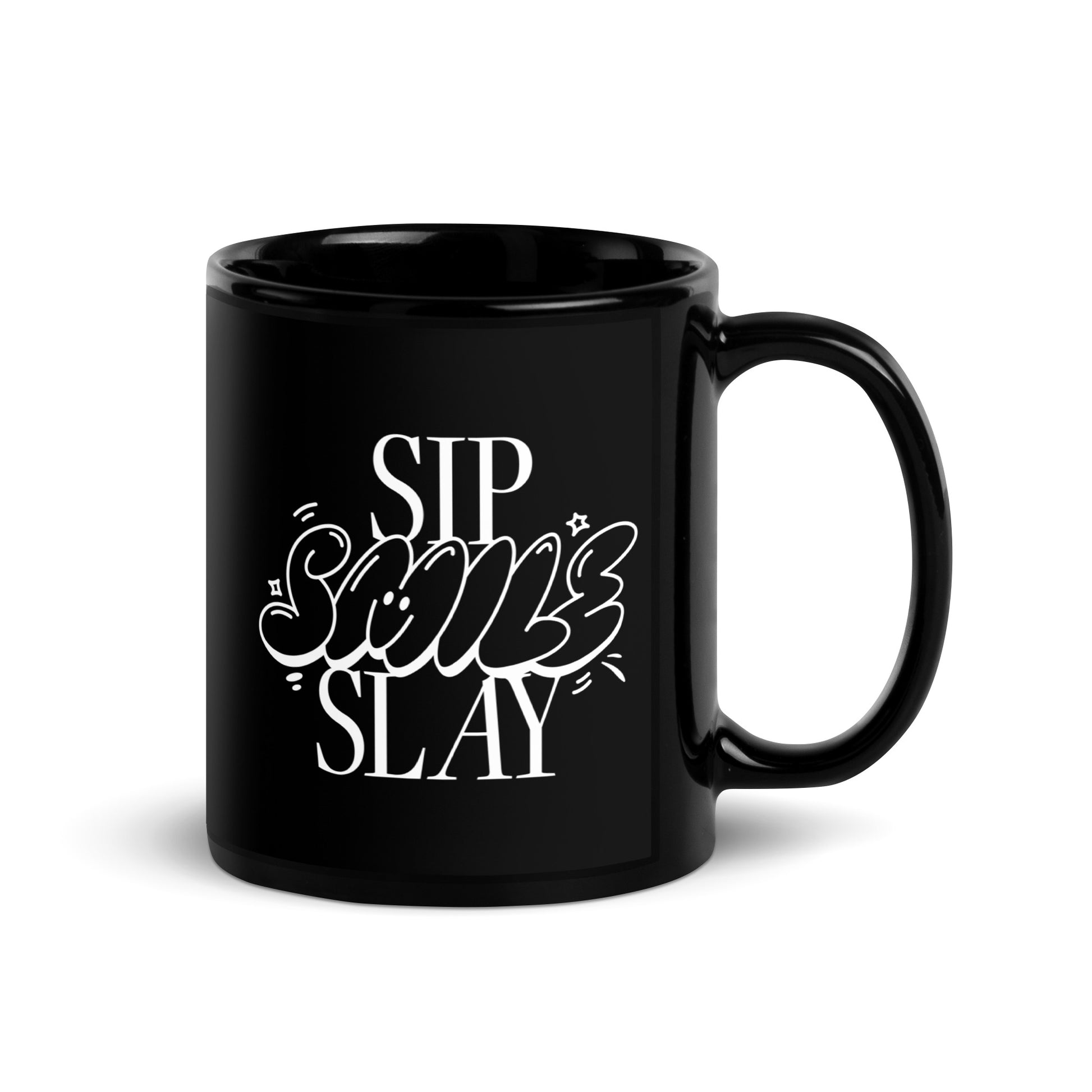 Black mug with the words "sip, smile, slay" on it